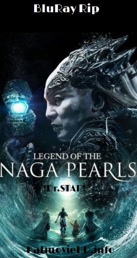 Legend of the Naga Pearls 2017 720p BluRay [Hindi DD 2.0 – Chinese 2.0] [Dual Audio] x264 E-Subs – DREDD