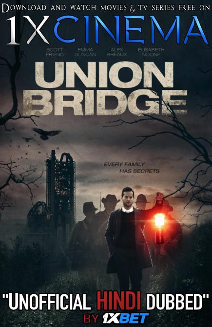 Union Bridge (2019) Dual Audio [Hindi (Unofficial VO by 1XBET) + English (ORG)] HD 720p [1XBET]