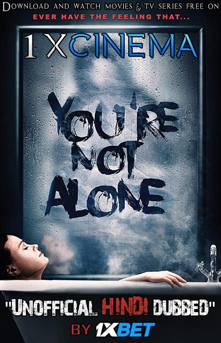 You’re Not Alone (2020) Dual Audio [Hindi Dubbed (Unofficial VO) + English (ORG)] WebRip 720p [1XBET]
