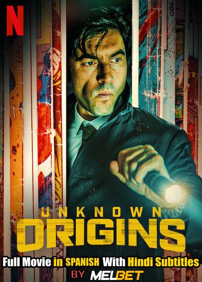 Unknown Origins (2020) Full Movie [In Spanish] With Hindi Subtitles | Web-DL 720p HD