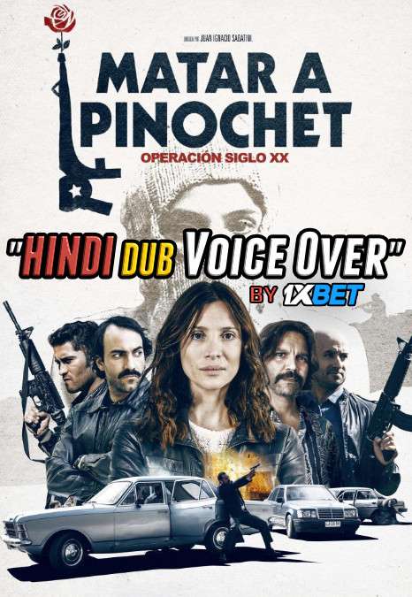 Matar a Pinochet (2020) Hindi (Voice over) Dubbed + Spanish [Dual Audio] CAMRip 720p [1XBET]